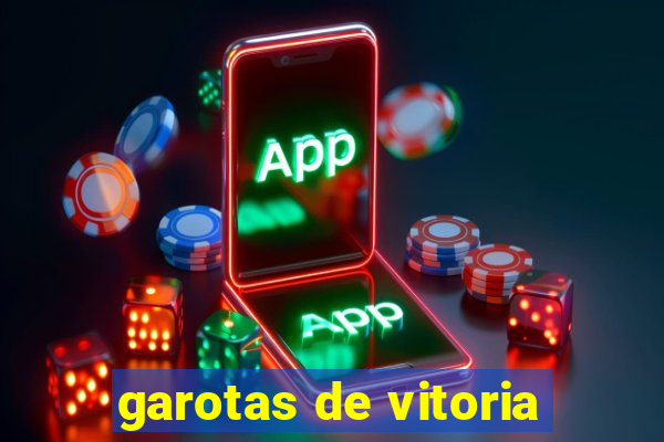 garotas de vitoria